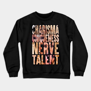 CHARISMA UNIQUENESS NERVE TALENT Crewneck Sweatshirt